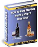 How To Make Perfect Wines & Spirits From Home