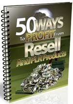 50 Ways to Profit From Resell and PLR Products
