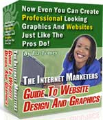 The Internet Marketers Guide To Website Design and Graphics