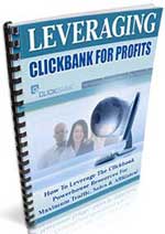 Leveraging Clickbank For Profits