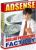 ADSENSE - The Dollar Producing Factory