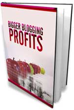 Bigger Blogging Profits