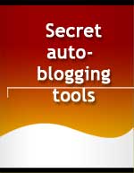 Secret auto-blogging tools